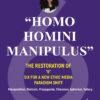 “HOMO HOMINI MANIPULUS” THE RESTORATION OF “6” SIX FOR A NEW ETHIC MEDIA PARADIGM SHIFT