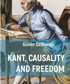 KANT, CAUSALITY AND FREEDOM