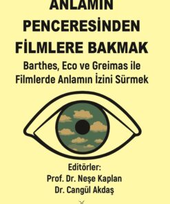 ANLAMIN PENCERESİNDEN FİLMLERE BAKMAK