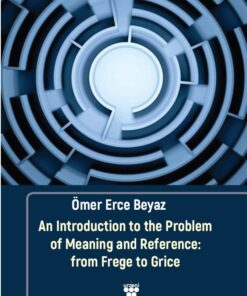 An Introduction to the Problem of Meaning and Reference: from Frege to Grice