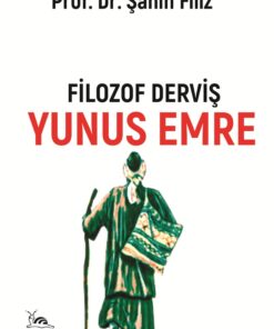 FİLOZOF DERVİŞ YUNUS EMRE
