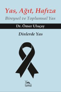 Yas, Ağıt, Hafıza - Bireysel ve Toplumsal Ağıt